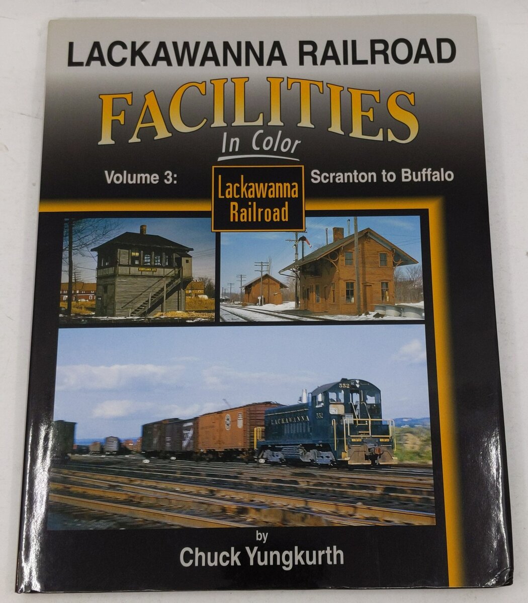 Lackawanna Railroad Facilities in Color, Vol 3 Hardcover Book By Chuck Yungkurth LN