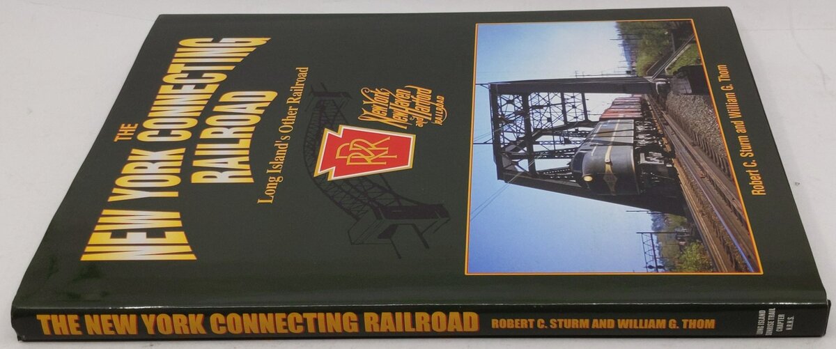 The New York Connecting Railroad Hardcover Book By William G. Thom & Robert C. S LN