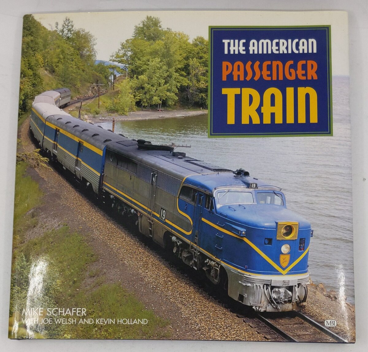 American Passenger Train Hardcover Book  Mike Schafer, Joe Welsh, Kevin Holland LN