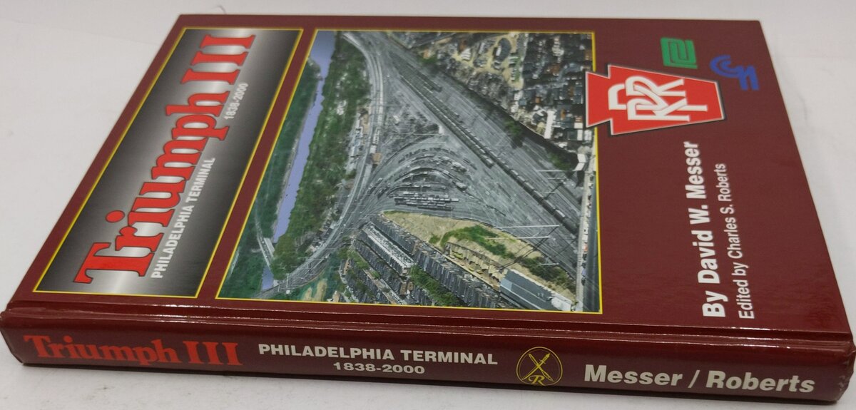 Triumph III: Philadelphia terminal, 1838-2000 Hardcover Book By David W Messer LN