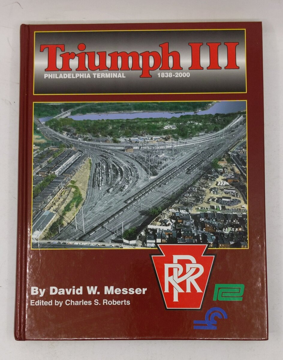 Triumph III: Philadelphia terminal, 1838-2000 Hardcover Book By David W Messer LN
