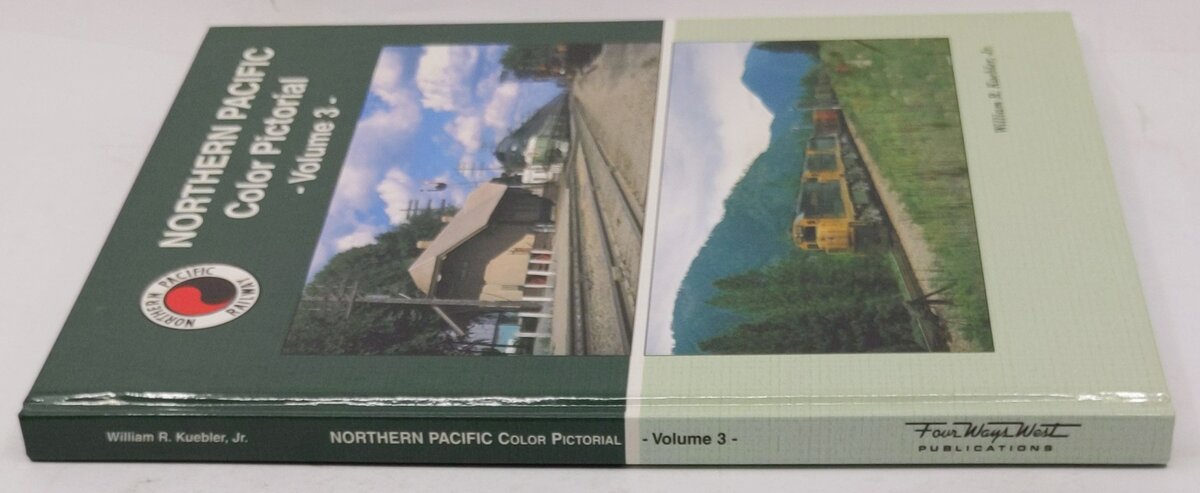 Northern Pacific Color Pictorial, Vol. 3 Hardcover Book By William R. Kuebler Jr LN