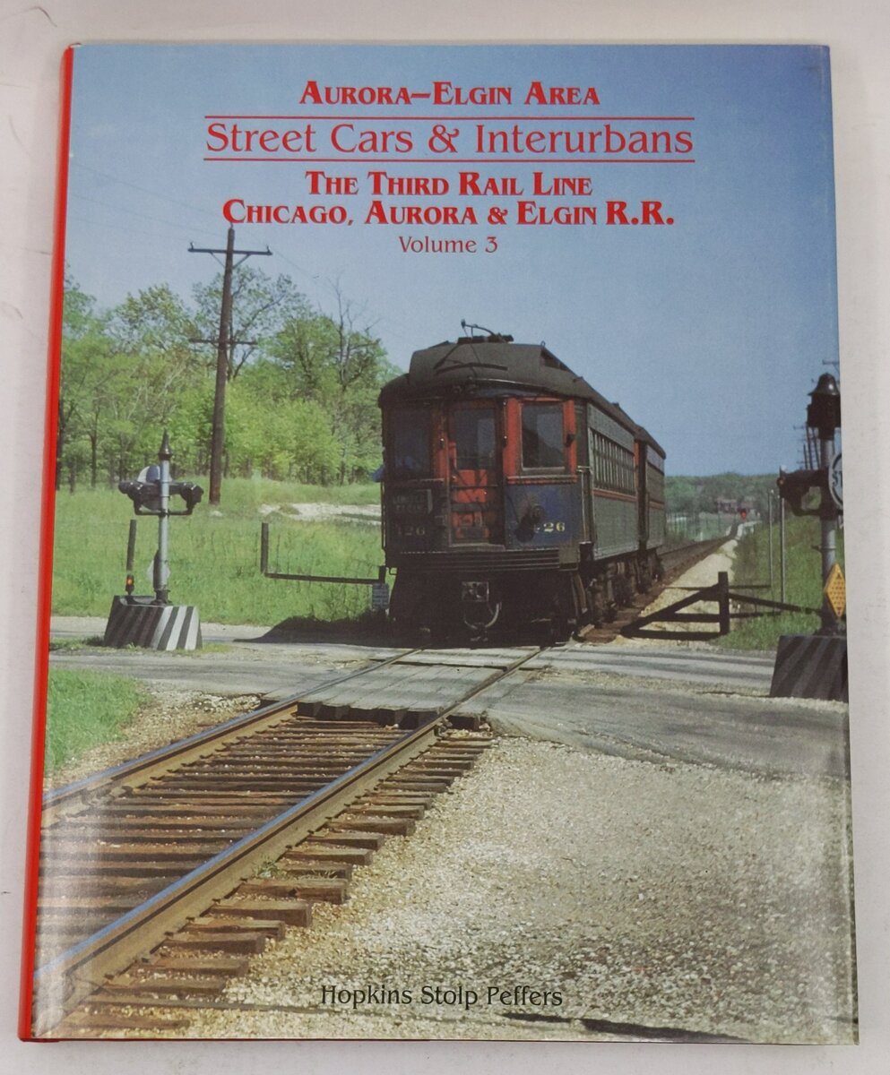 Aurora-Elgin Area: Street Cars & Interurbans Hardcover Book By Hopkins Stolp P.. EX