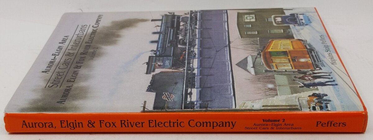 Aurora Elgin Area Streetcars Interurbans Vol 2 Hardcover Book By Hopkins Stolp P LN
