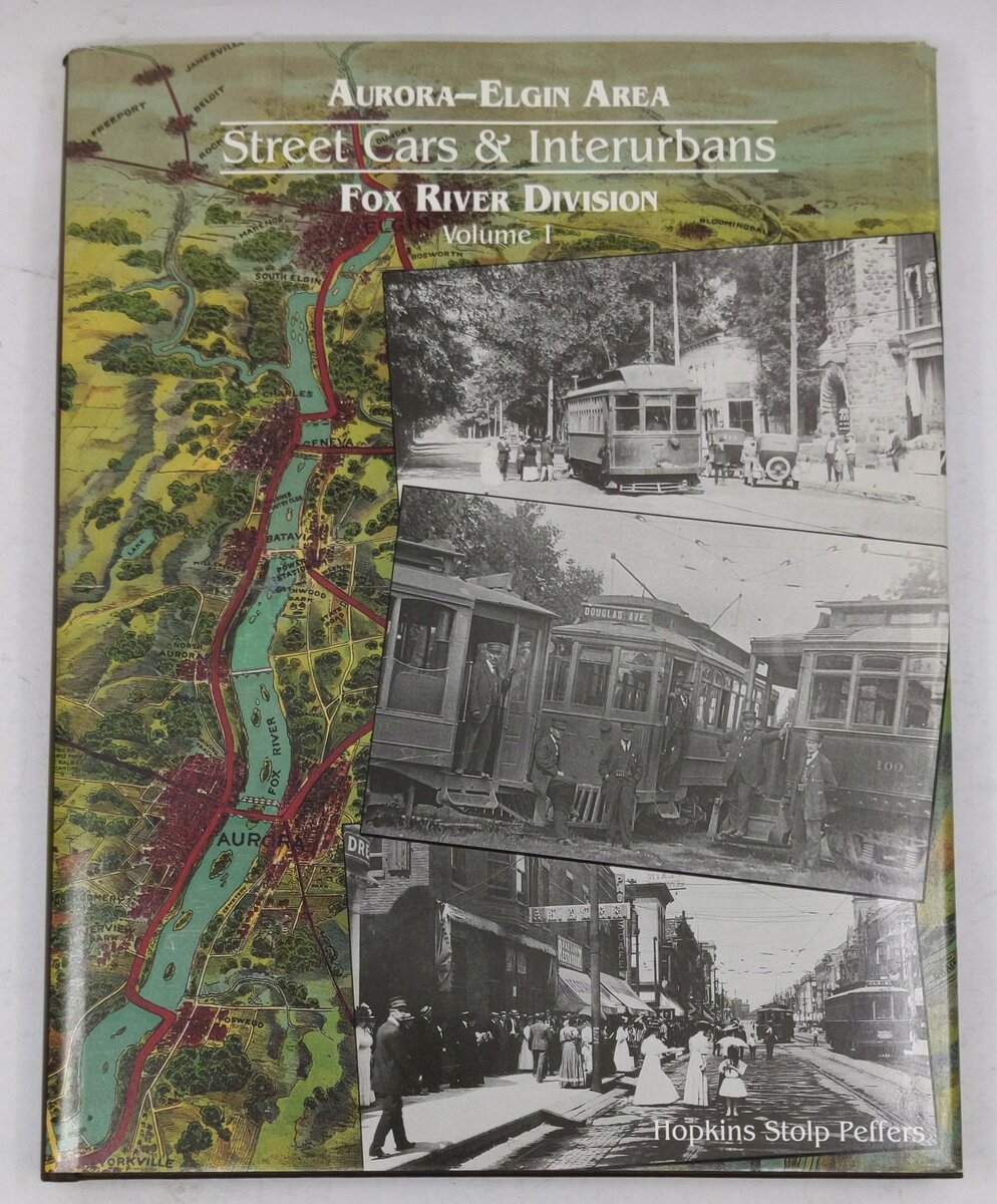 Aurora: Elgin Area Street Cars & Interurbans, Vol. 4 Hardcover Book Hopkins S. P LN