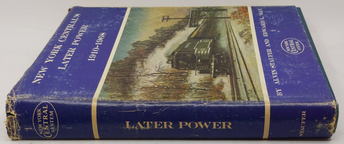New York Central's Later Power, 1910-1968 Hardcover Book By Alvin Staufer