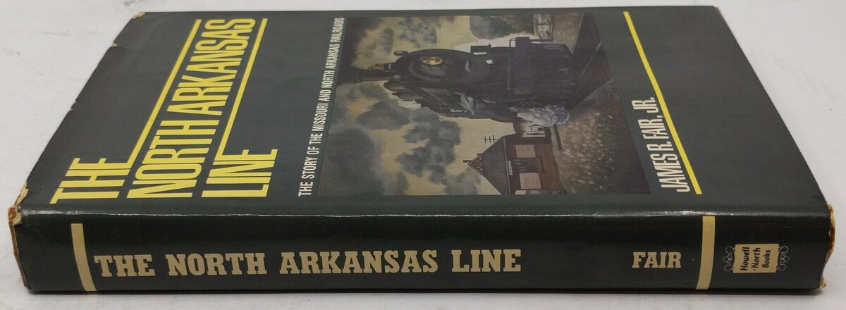 The North Arkansas Line Hardcover Book By James Fair VG