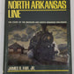 The North Arkansas Line Hardcover Book By James Fair VG