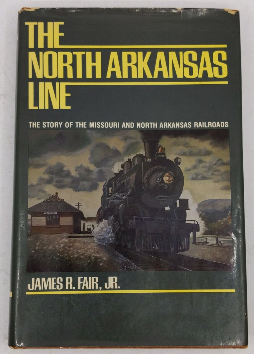 The North Arkansas Line Hardcover Book By James Fair VG