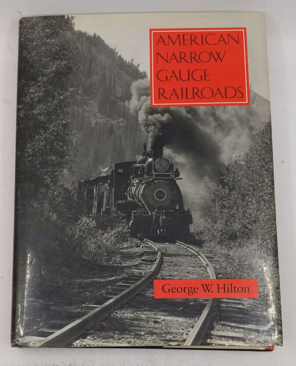 American Narrow Gauge Railroads Hardcover Book By George Hilton EX