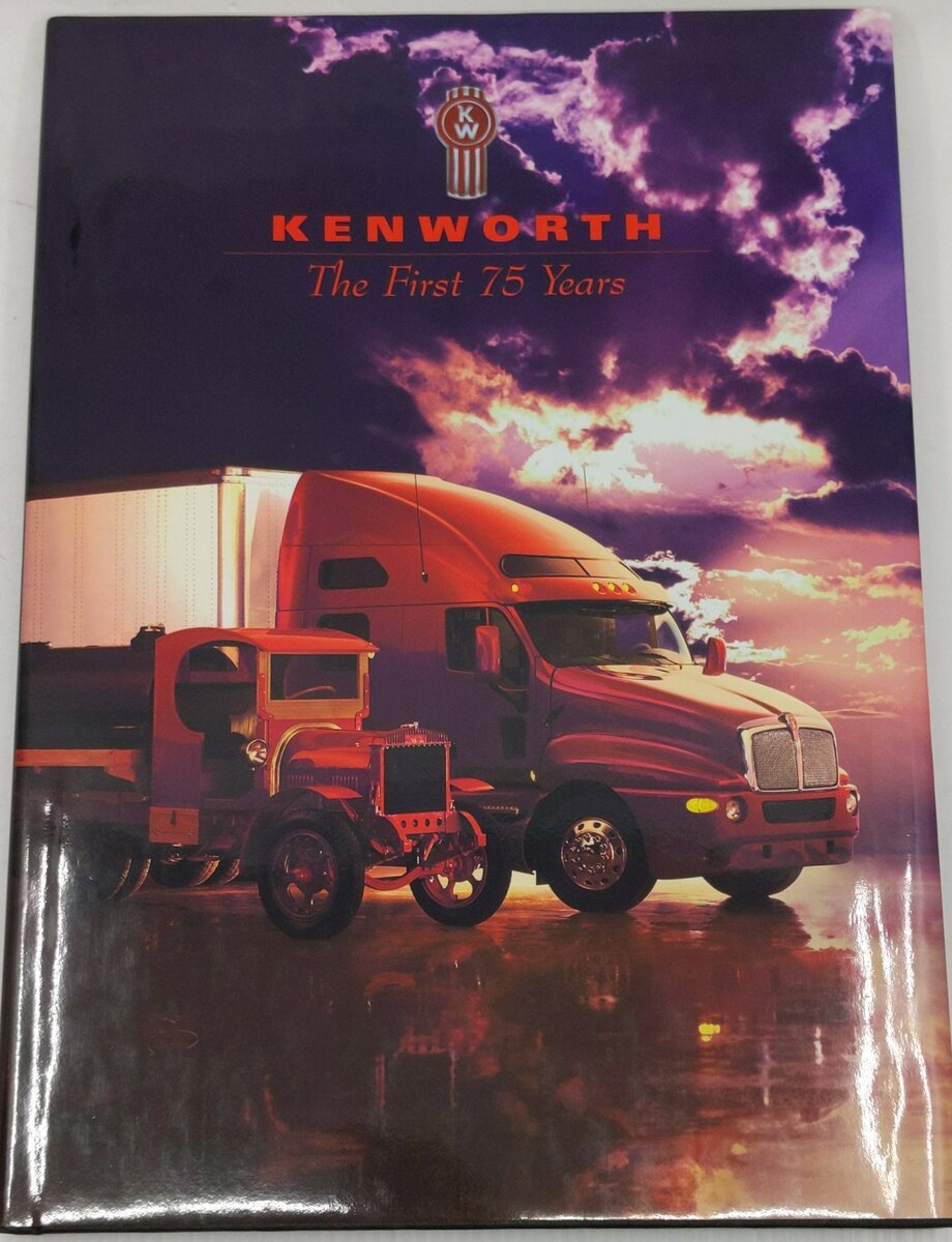 Kenworth Trucks: The First 75 Years Paperback Book By Doug Siefkes LN