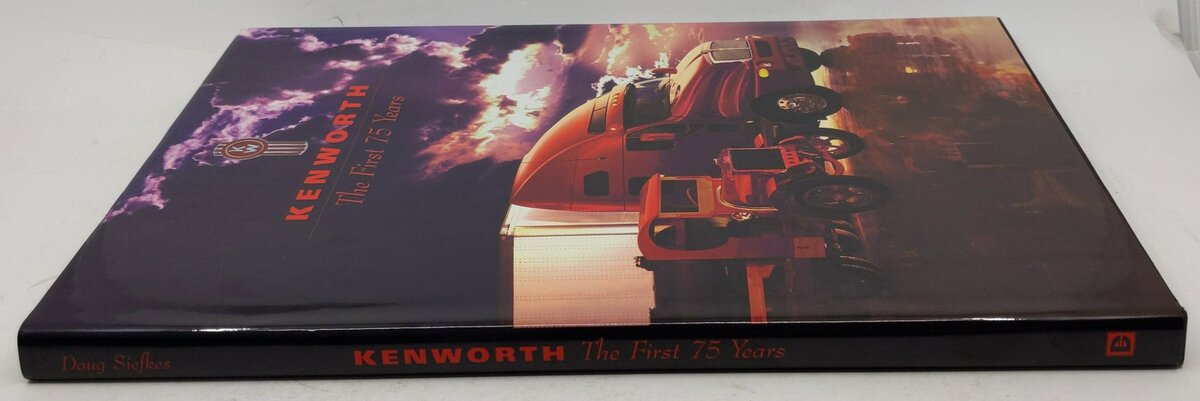 Kenworth Trucks: The First 75 Years Paperback Book By Doug Siefkes LN