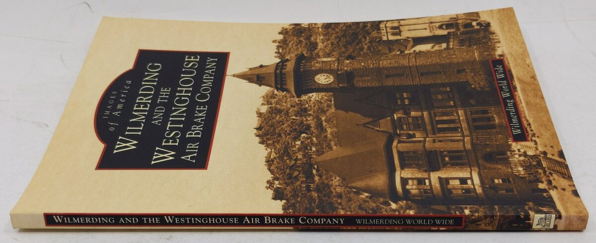 Wilmerding and the Westinghouse Air Brake Company Paperback Book LN