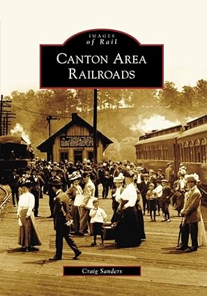 Canton Area Railroads Paperback Book By Craig Sanders LN