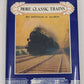 More Classic Trains Hardcover Book By Arthur D. Dubin LN