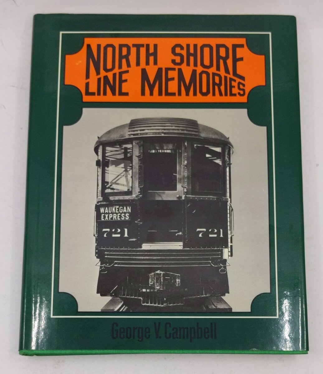 North Shore Line Memories Hardcover Book By George V. Campbell EX