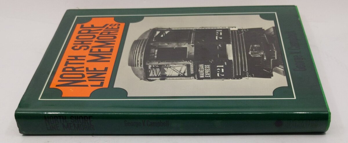 North Shore Line Memories Hardcover Book By George V. Campbell EX