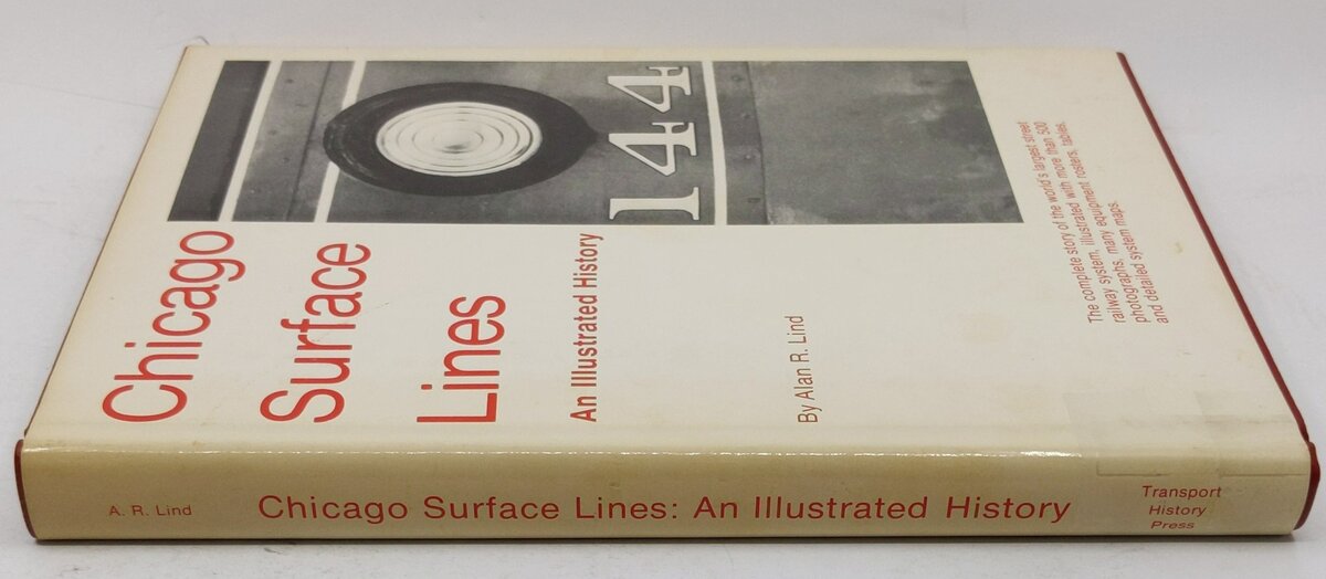 Chicago Surface Lines: An Illustrated History Hardcover Book By Alan R. Lind EX