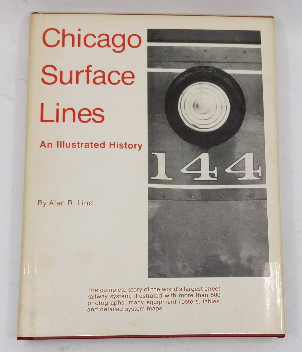 Chicago Surface Lines: An Illustrated History Hardcover Book By Alan R. Lind EX