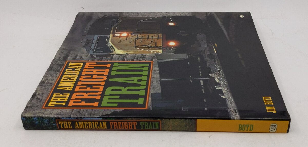 The American Freight Train Hardcover Book By Jim Boyd LN