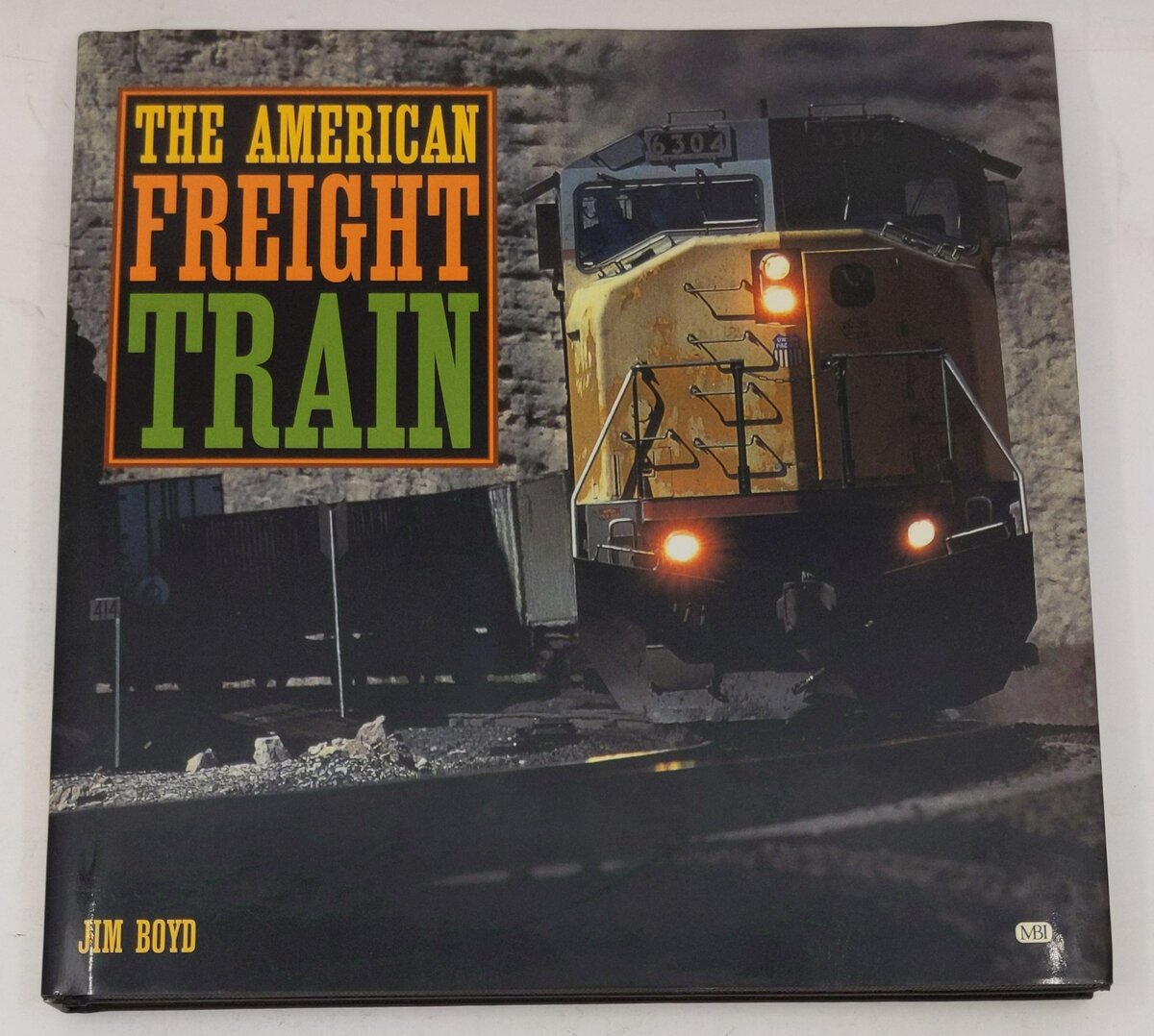 The American Freight Train Hardcover Book By Jim Boyd LN