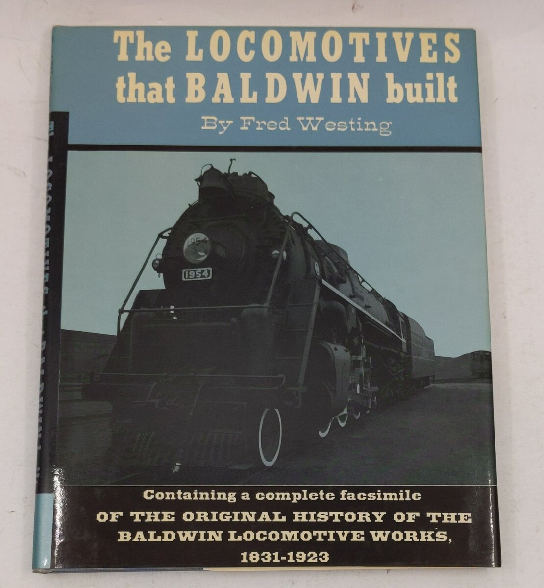 The Locomotives That Baldwin Built Hardcover Book By Fred Westing EX