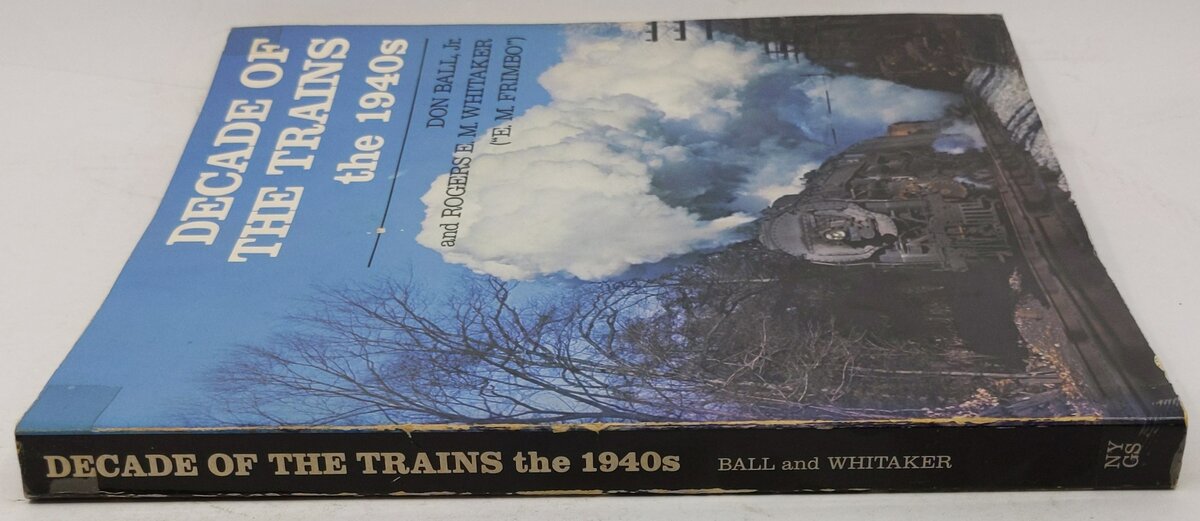 Decade of the Trains: The 1940s Paperback Book By Don Ball VG