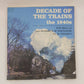 Decade of the Trains: The 1940s Paperback Book By Don Ball VG