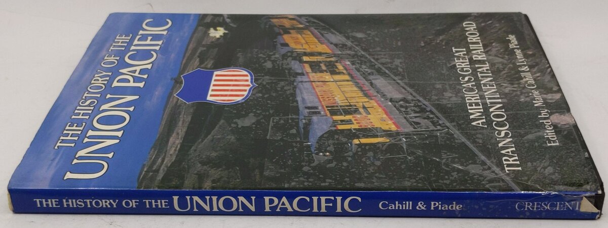 The History of Union Pacific Hardcover Book By Marie Cahill, Lynne Piade VG