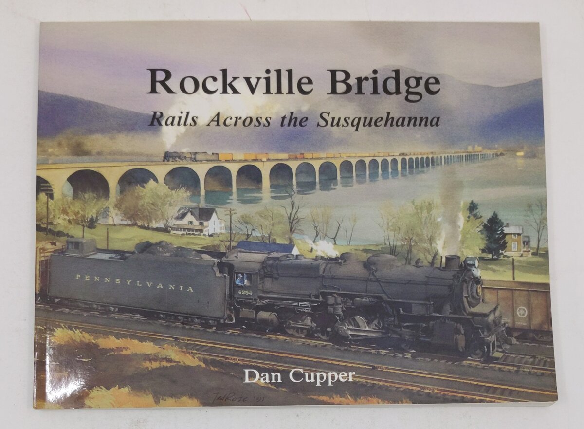 Rockville Bridge: Rails Across the Susquehanna Paperback Book By Dan Cupper LN