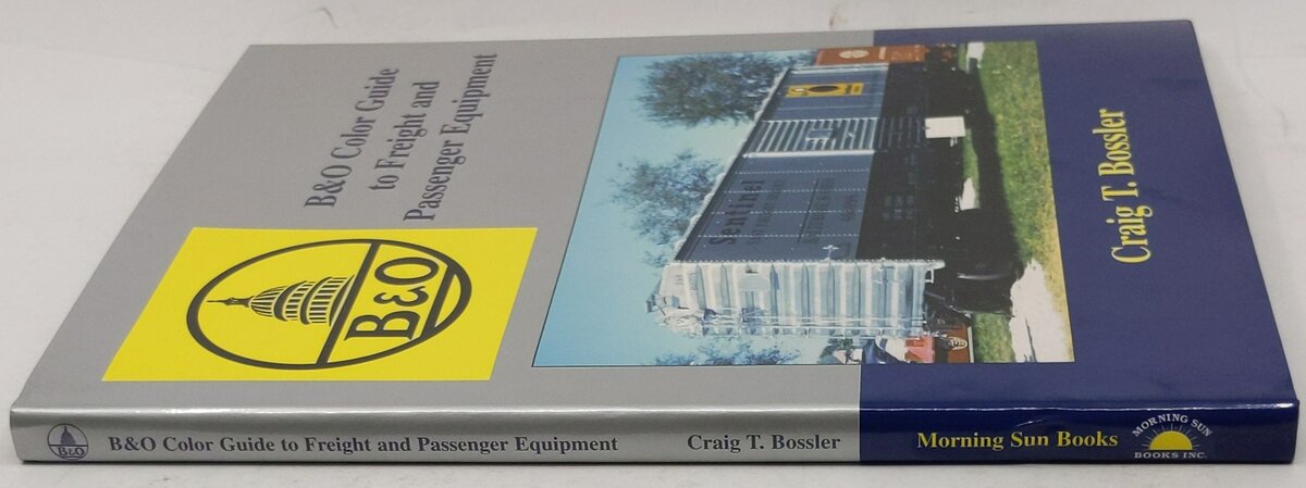 B&O Color Guide to Freight & Passenger Equipment Hardcover Book By Craig T. Boss LN