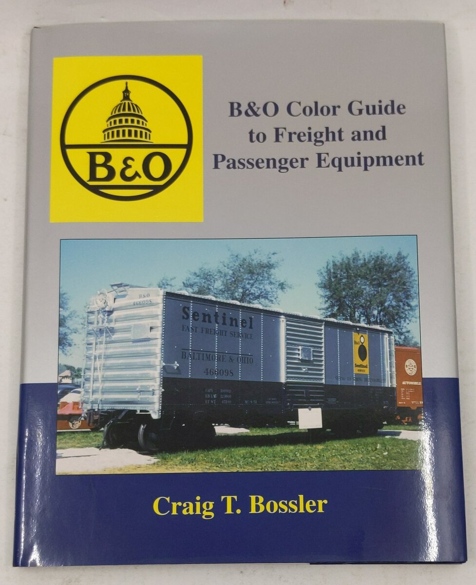 B&O Color Guide to Freight & Passenger Equipment Hardcover Book By Craig T. Boss LN