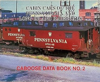Cabin Cars of the Pennsylvania and Long Island Railroads Caboose Data Book No. 2 LN