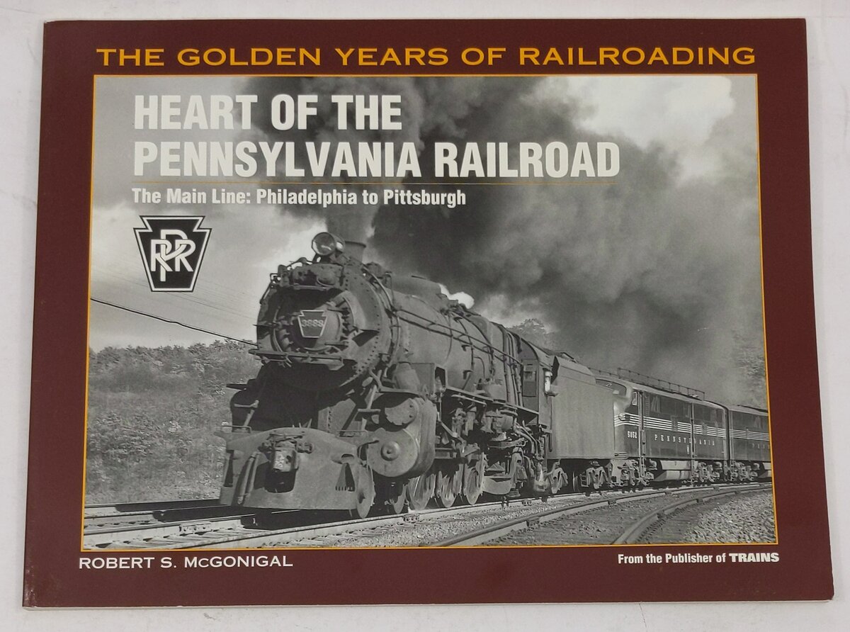 Heart of the Pennsylvania Railroad Paperback Boo By Robert S. McGonigal EX
