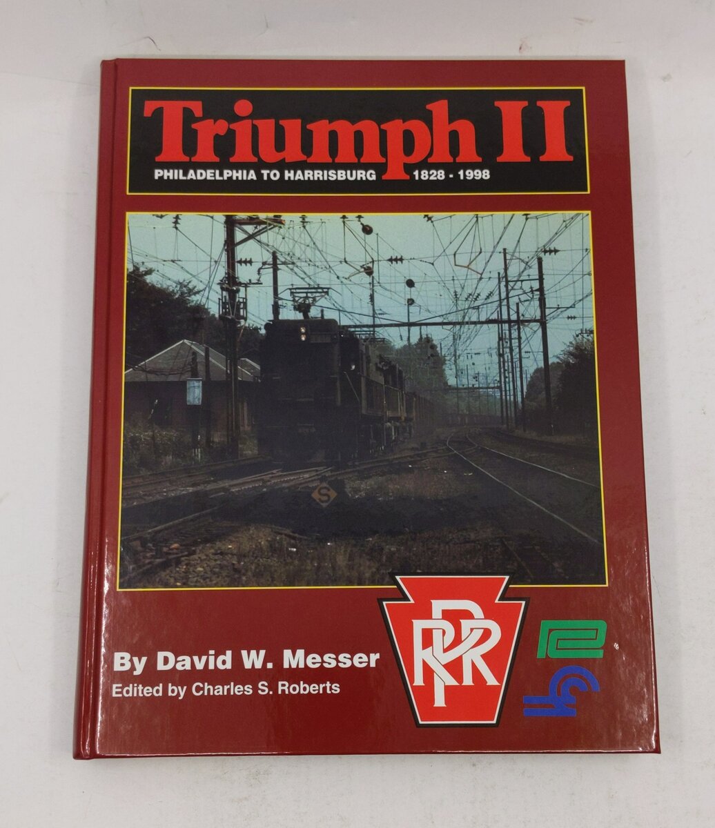 Triumph II: Philadelphia to Harrisburg, 1828-1998 Hardcover Book David W. Messer LN