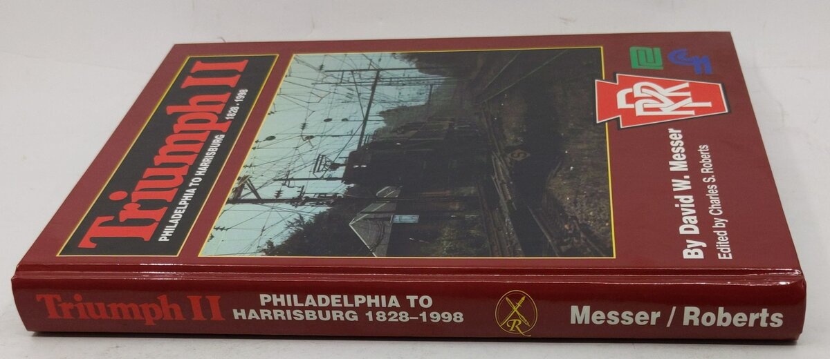 Triumph II: Philadelphia to Harrisburg, 1828-1998 Hardcover Book David W. Messer LN