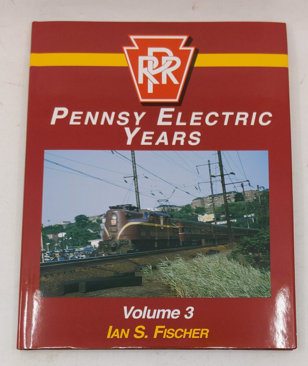 Pennsy Electric Years, Vol. 3 Hardcover Book By Ian S. Fischer LN