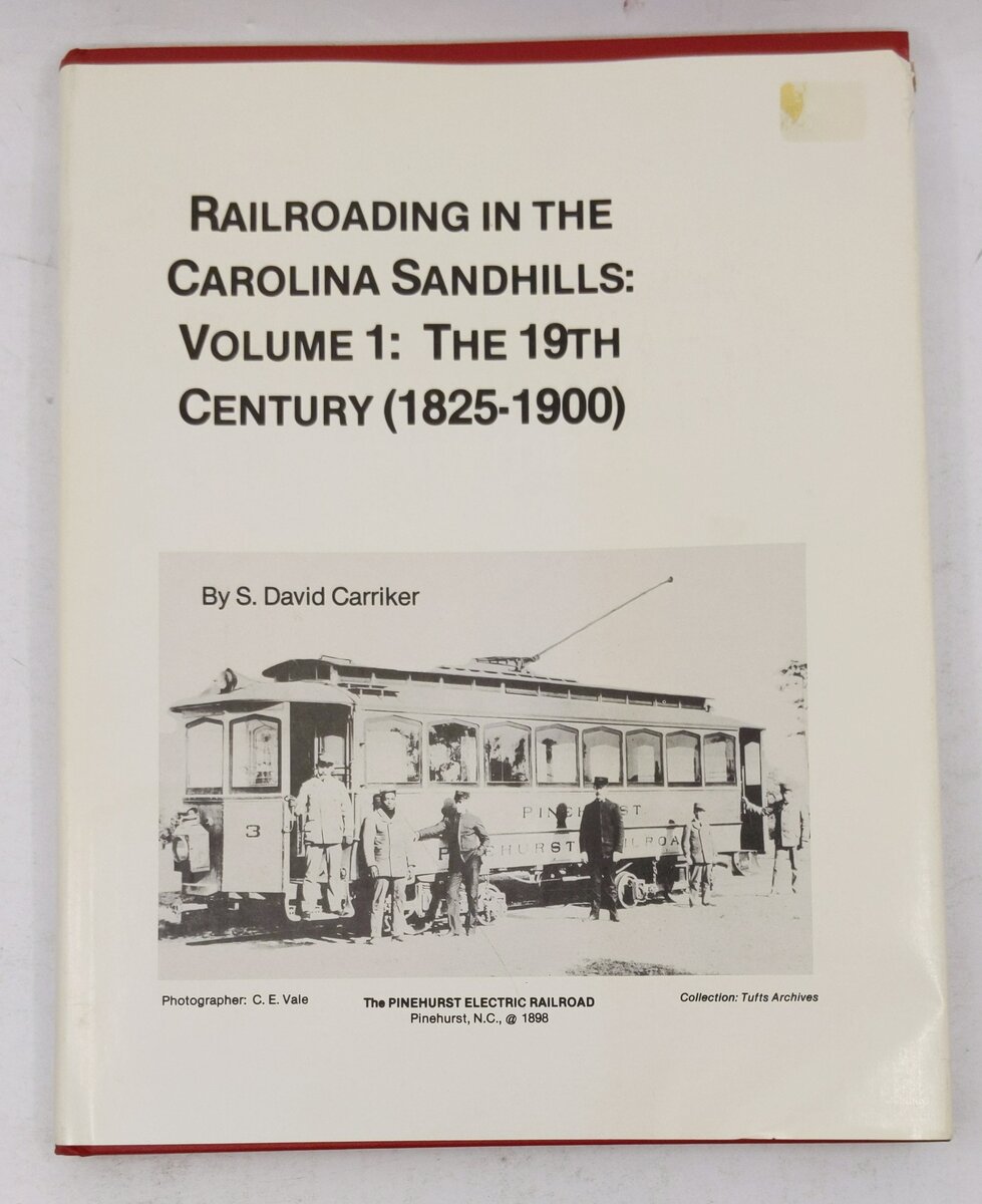 Railroading In The Carolina Sandhills: Volume 1 Hardcover Book S. David Carriker EX