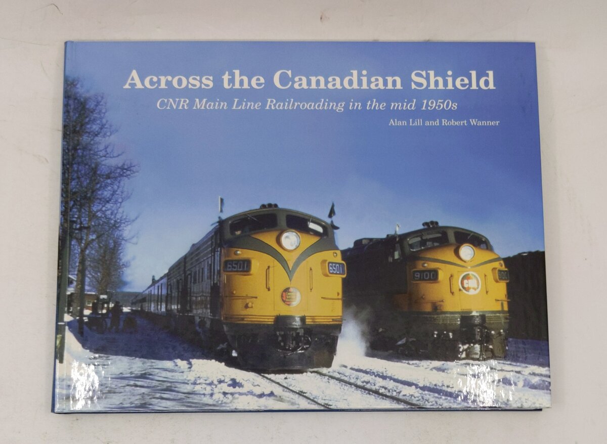 Across the Canadian Shield Hardcover Book By Alan Lill, Robert Wanner LN