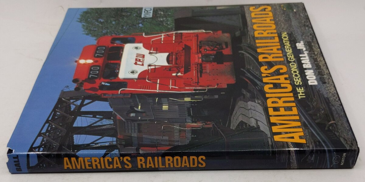 America's Railroads: The Second Generation  Hardcover Book By Don Ball Jr. EX