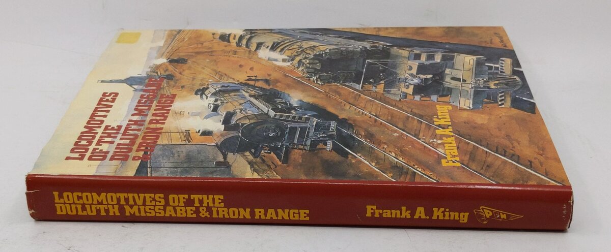 Locomotives of the Duluth Missabe and Iron Range Hardcover Book By Frank A. King EX