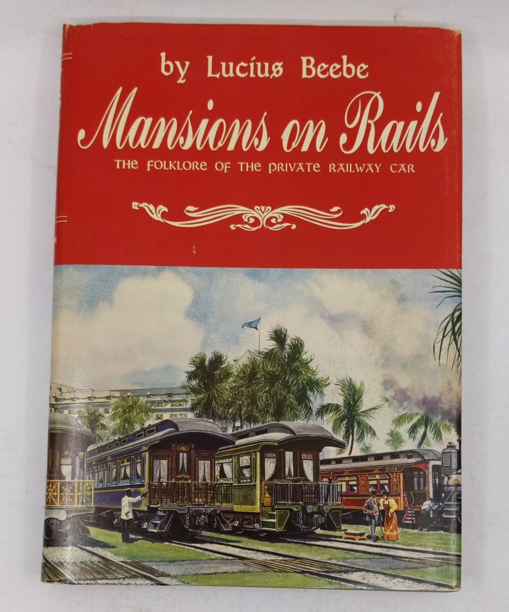 Mansions on Rails Hardcover Book By Lucius Beebe EX