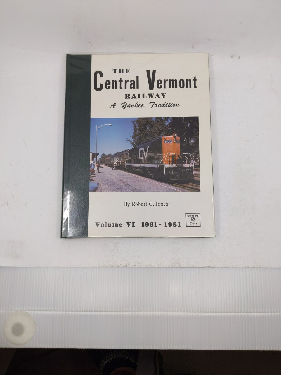The Central Vermont Railway: A Yankee Tradition Vol.VI Hardcover Book Robert C. LN