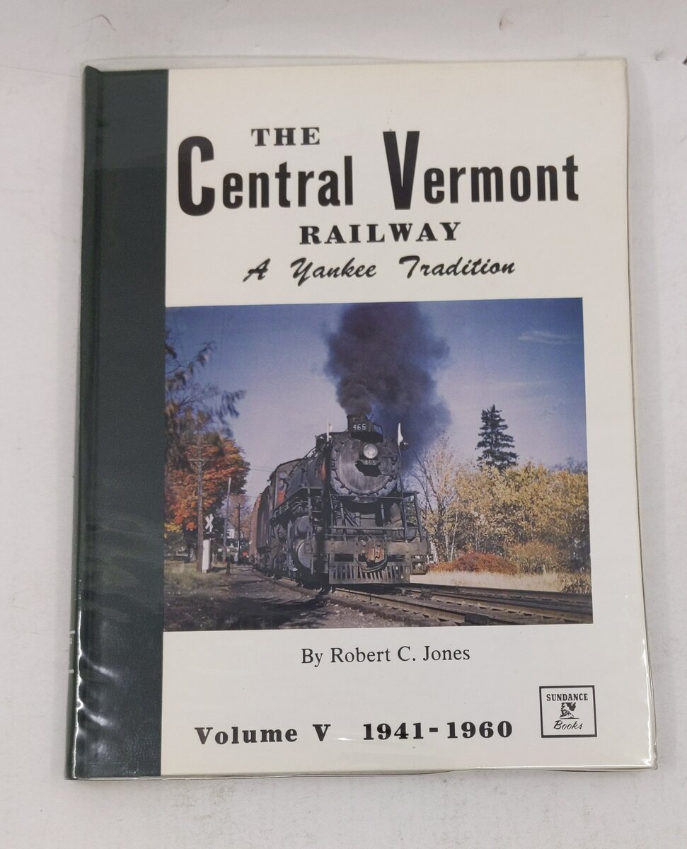 The Central Vermont Railway: A Yankee Tradition Vol.V Hardcover Book Robert C. J LN