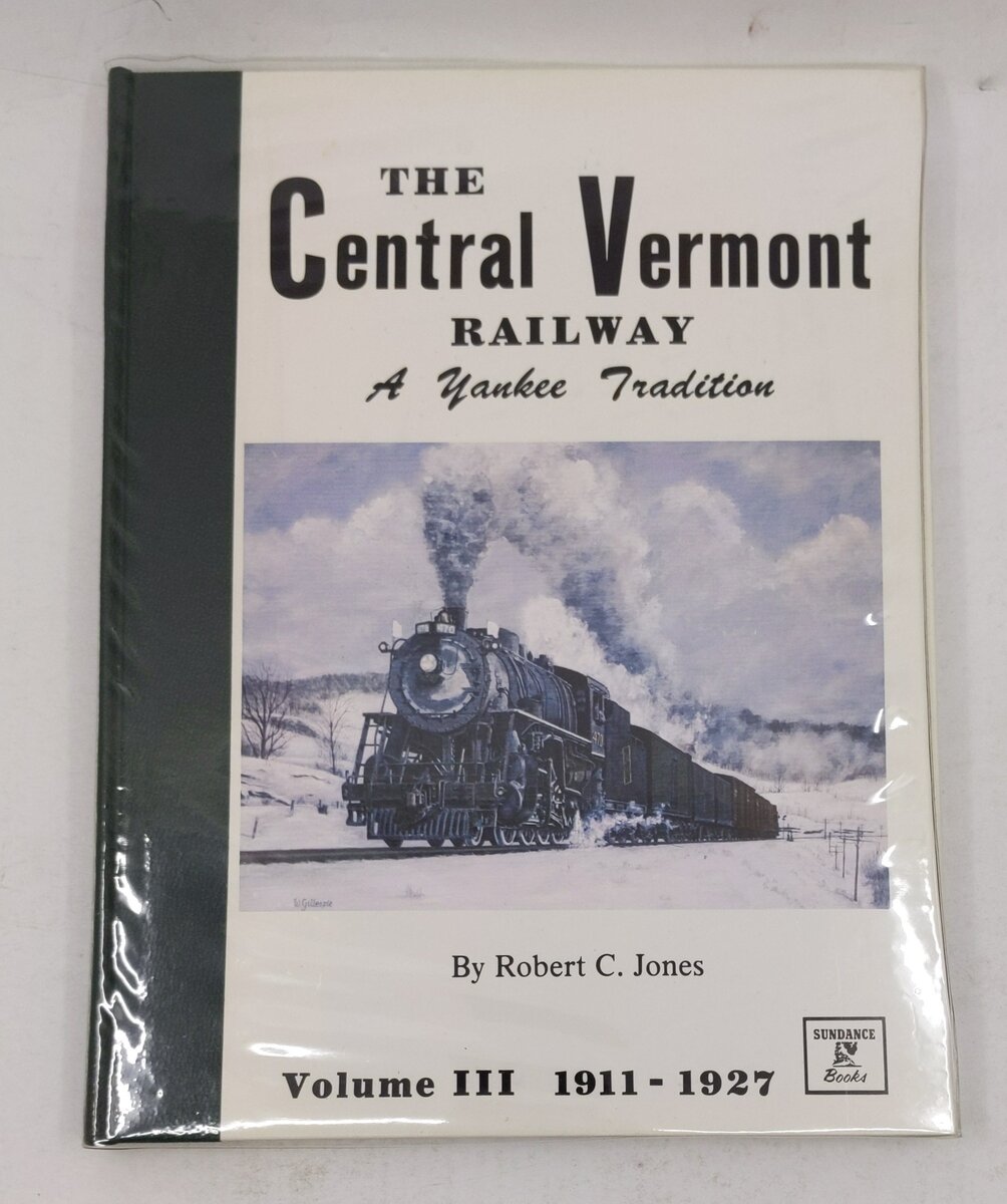 The Central Vermont Railway: A Yankee Tradition Vol.III Hardcover Robert C Jones LN