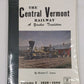 The Central Vermont Railway: A Yankee Tradition Vol.I Hardcover Book Robert C. J LN