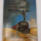 Rails to the lakes Hardcover Book By Charles Cooper EX