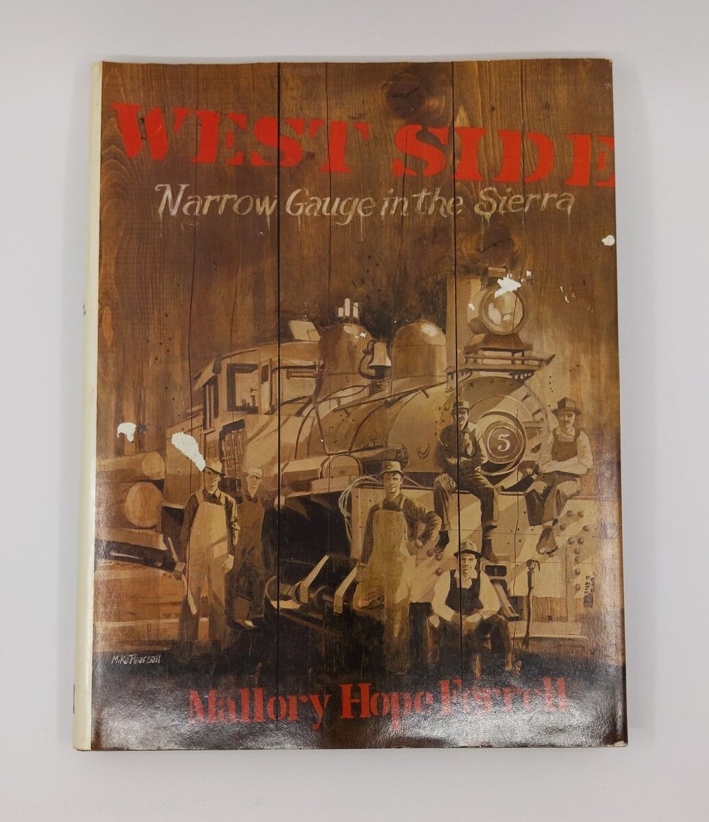 West Side: Narrow Gauge in the Sierra Hardcover Book By Mallory Hope Ferrell VG