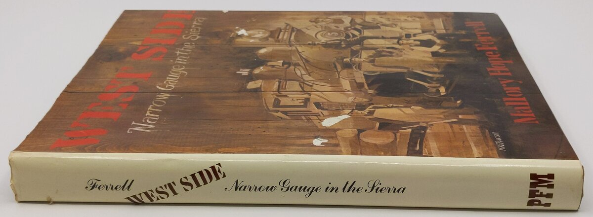 West Side: Narrow Gauge in the Sierra Hardcover Book By Mallory Hope Ferrell VG