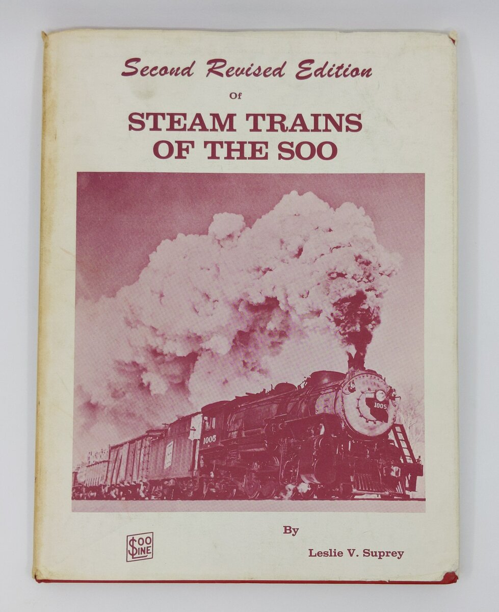 Steam Trains of the SOO - Second Edition Hardcover Book By Leslie Suprey VG